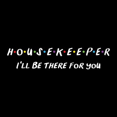 Housekeeper I'll Be There For You from Positive Promotions