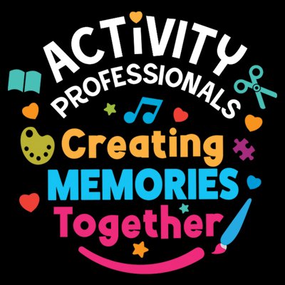 Activity Professionals Creating Memories Together Filter
