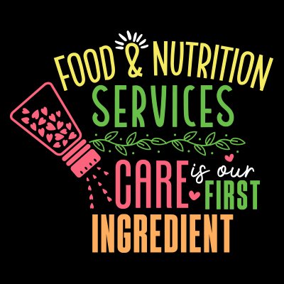 Food And Nutrition Services Care Is Our First Ingredient Filter