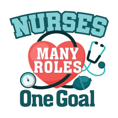 Nurses Many Roles One Goal Filter