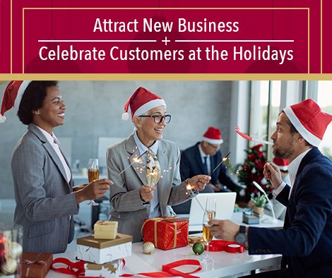 Customer Appreciation & Business Building at the Holidays