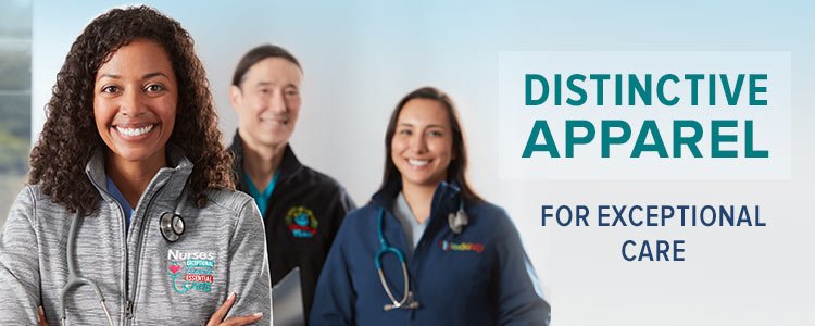 Distinctive Apparel for Exceptional Care. Healthcare Team Apparel