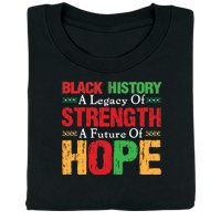 Black History: A Legacy of Strength, A Future of Hope T-Shirt