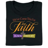 Black History: We’ve Come This Far by Faith T-Shirt