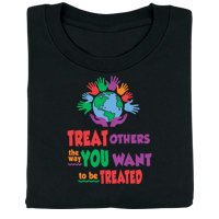 Treat Others the Way You Want to Be Treated T-Shirt
