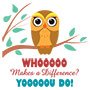 Whoooo Makes A Difference? Yooooou Do!
